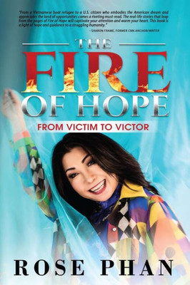 The Fire Of Hope : From Victim To Victor