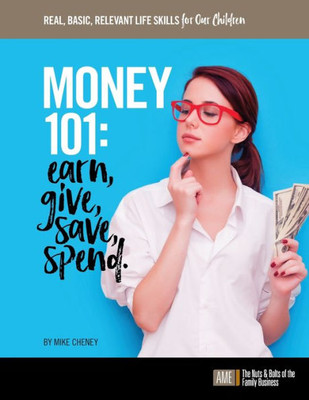 Money 101 : Earn, Give, Save, Spend.