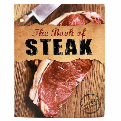 The Book Of Steak : Cooking For Carnivores