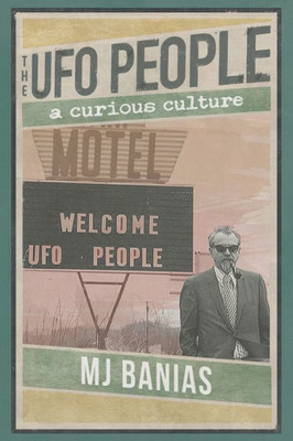 The Ufo People : A Curious Culture