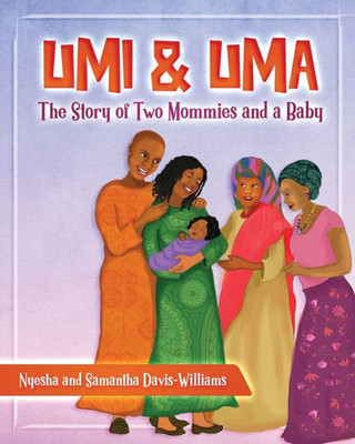 Umi And Uma : The Story Of Two Mommies And A Baby