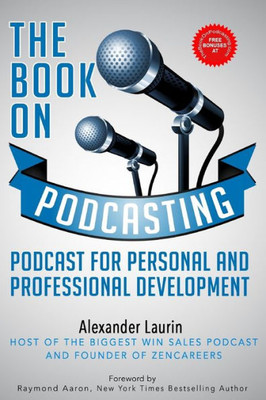 The Book On Podcasting : Podcast For Personal And Professional Development