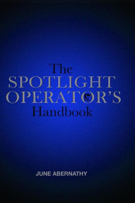 The Spotlight Operator'S Handbook