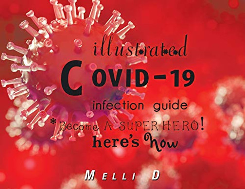 Illustrated Covid-19 Infection Guide: Become a Superhero! Here's How - Paperback