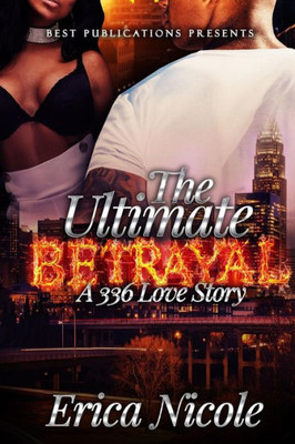 The Ultimate Betrayal : A 336 Love Story