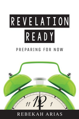 Revelation Ready : Preparing For Now