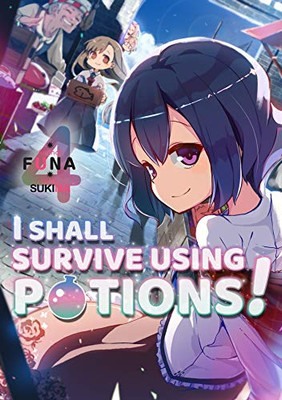I Shall Survive Using Potions! Volume 4 (I Shall Survive Using Potions! (Light Novel), 4)