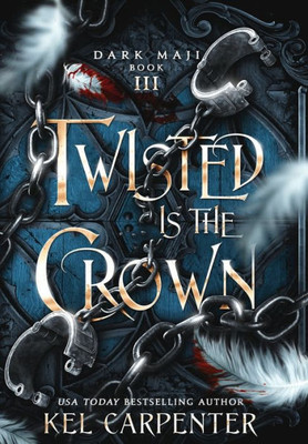 Twisted Is The Crown : Dark Maji Book Three