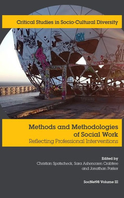 Methods And Methodologies In Social Work: Reflecting Professional Interventions