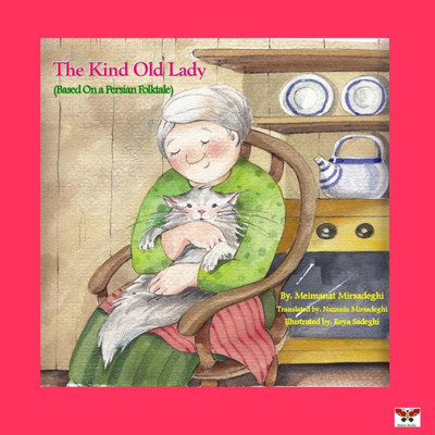 The Kind Old Lady (Based On A Persian Folktale)(English Edition)