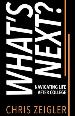 What'S Next? : Navigating Life After College
