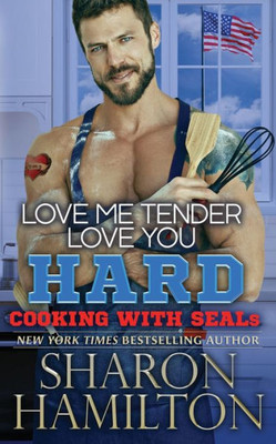 Love Me Tender, Love You Hard : Cooking With Seals