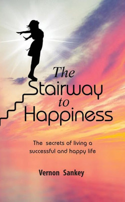 The Stairway To Happiness