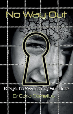 No Way Out : Keys To Avoiding Suicide