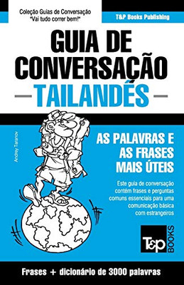 Guia de Conversação - Tailandês - as palavras e as frases mais úteis: Guia de conversação e dicionário de 3000 palavras (European Portuguese Collection) (Portuguese Edition)