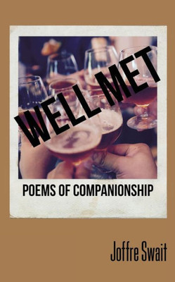 Well Met : Poems Of Companionship