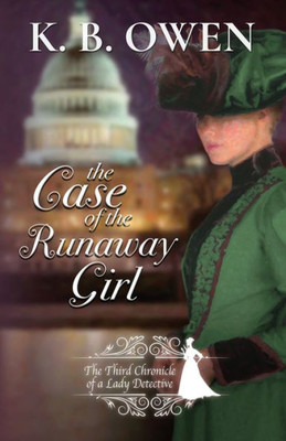 The Case Of The Runaway Girl : The Chronicle Of A Lady Detective