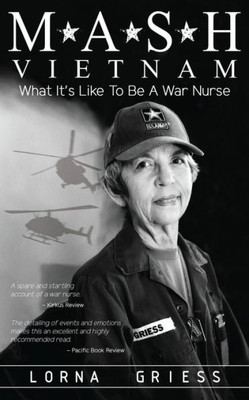 M*A*S*H Vietnam : What It'S Like To Be A War Nurse
