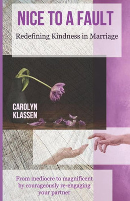 Nice To A Fault : Redefining Kindness In Marriage