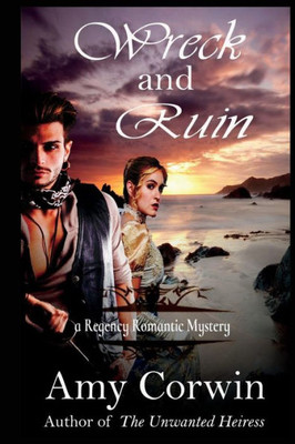 Wreck And Ruin : A Regency Romantic Mystery
