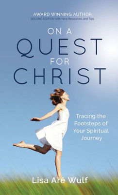 On A Quest For Christ : Tracing The Footsteps Of Your Spiritual Journey