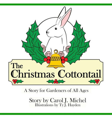 The Christmas Cottontail : A Story For Gardeners Of All Ages