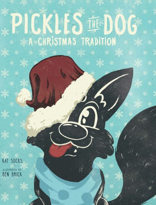 Pickles The Dog : A Christmas Tradition