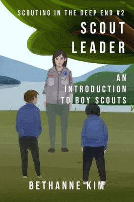Scout Leader : An Introduction To Boy Scouts