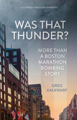 Was That Thunder? : More Than A Boston Marathon Bombing Story