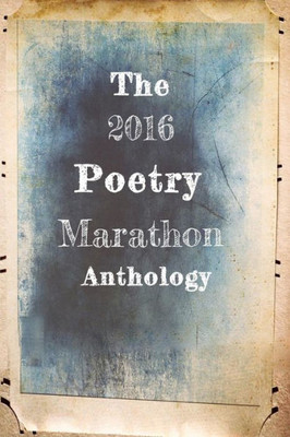 The 2016 Poetry Marathon Anthology