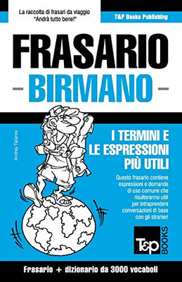 Frasario - Birmano - I termini e le espressioni più utili: Frasario e dizionario da 3000 vocaboli (Italian Collection) (Italian Edition)