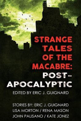 Strange Tales Of The Macabre : Post-Apocalyptic