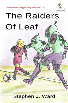 The Greatest Togger Story Ever Told : The Raiders Of Leaf