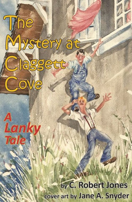 The Mystery At Claggett Cove : A Lanky Tale