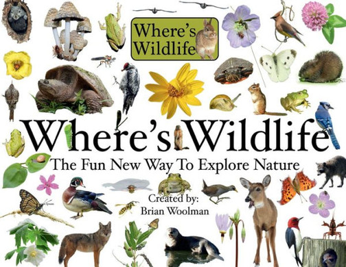 Where'S Wildlife : The Fun New Way To Explore Nature