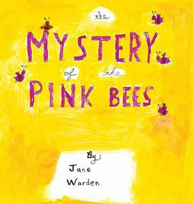The Mystery Of The Pink Bees