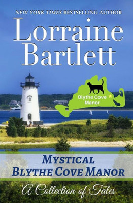Mystical Blythe Cove Manor : A Collection Of Tales