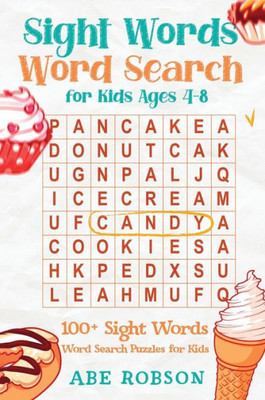 Sight Words Word Search For Kids Ages 4-8 : 100+ Sight Words Word Search Puzzles For Kids (The Ultimate Word Search Puzzle Book Series)