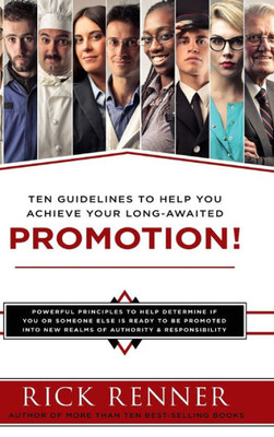 Promotion: Ten Guidelines To Help You Achieve Your Long-Awaited Promotion