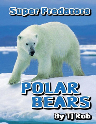 Polar Bears : (Age 5 - 8)