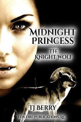 Midnight Princess : The Knight Wolf