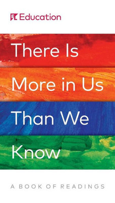 There Is More In Us Than We Know : A Book Of Readings