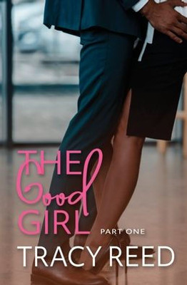 The Good Girl Part One