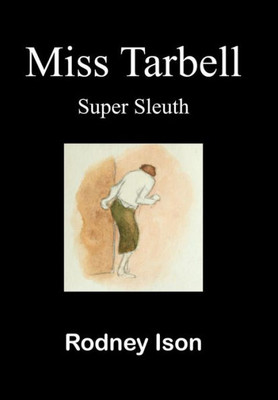 Miss Tarbell : Super Sleuth