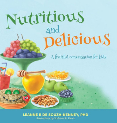 Nutritious And Delicious : A Fruitful Conversation For Kids