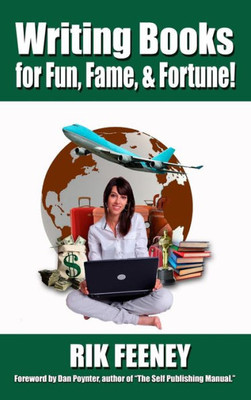 Writing Books For Fun, Fame, And Fortune!