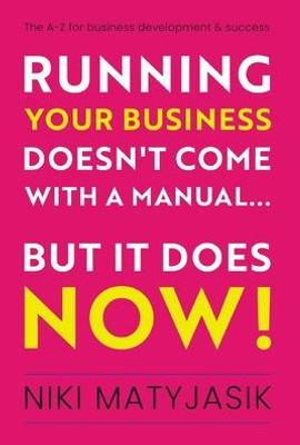 Running Your Business Doesn'T Come With A Manual...But It Does Now!