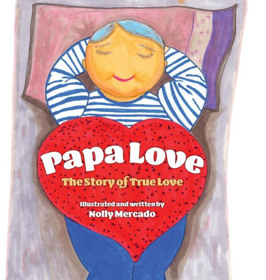 Papa Love : The Story Of The True Love