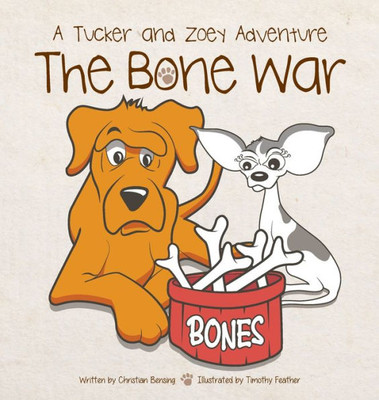 The Bone War : A Tucker And Zoey Adventure