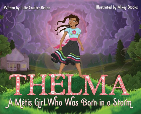 Thelma: A Métis Girl Who Was Born In A Storm